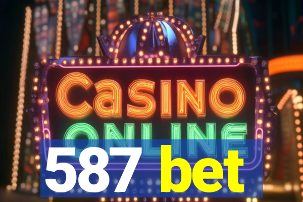 587 bet